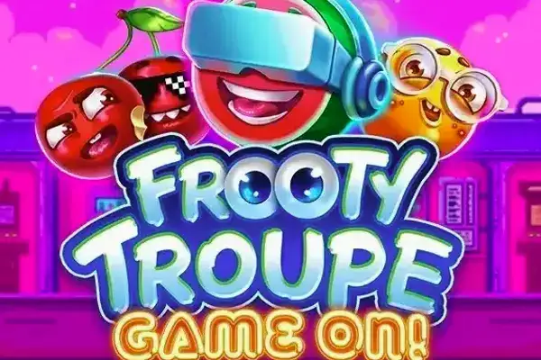 Frooty Troupe - Game On!